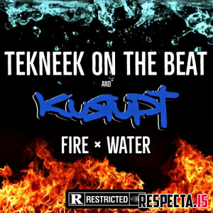 Tekneek on the Beat & Kurupt - Fire × Water