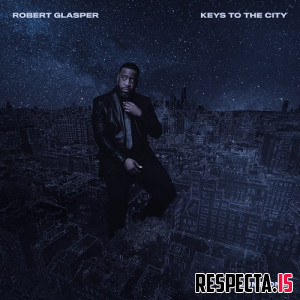 Robert Glasper - Keys to the City Volume One