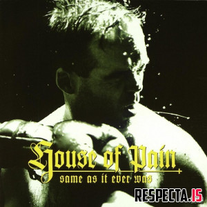 House of Pain - Same As It Ever Was (30th Anniversary)