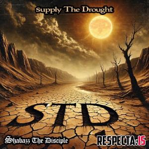 Shabazz the Disciple & Focus - S.T.D. (Supply the Drought)