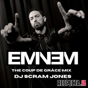 Eminem & Scram Jones - The Coup De Grace Mix