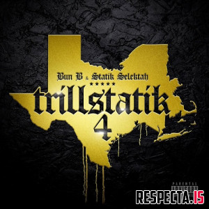 Bun B & Statik Selektah - Trillstatik 4