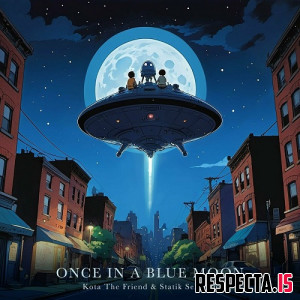 Kota the Friend & Statik Selektah - Once in a Blue Moon