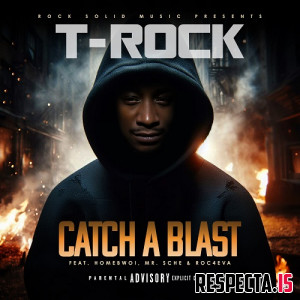 T-Rock - Catch a Blast