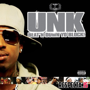 Unk - Beat'n Down Yo Block! (Complete Edition)