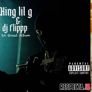 King Lil G & DJ Flippp - Da Street Album