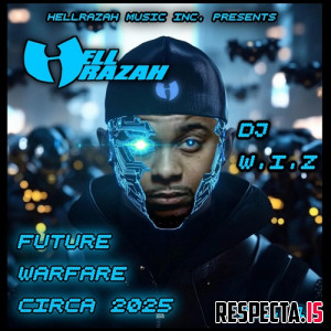 Hell Razah & DJ W.I.Z. - Future Warfare Circa 2025 Vol. 1