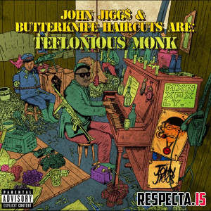 John Jigg$ & ButterKnife Haircuts - Teflonious Monk