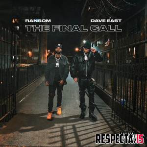 Dave East & Ransom - The Final Call