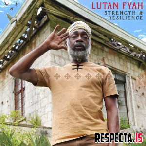 Lutan Fyah & Zion I Kings - Strength & Resilience