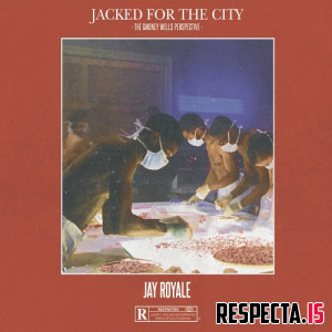 Jay Royale - Jacked for the City