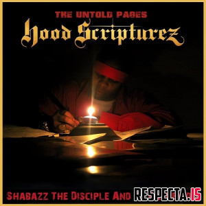 Shabazz the Disciple & DJ Extremidiz - Hood Scripturez: The Untold Pages