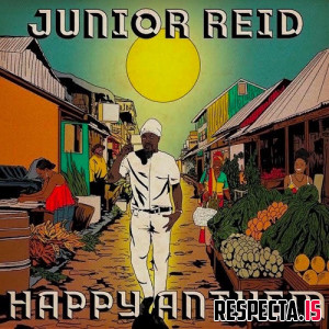 Junior Reid - Happy Anthem