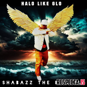 Shabazz the Disciple & Ayatollah - Halo Like Glo