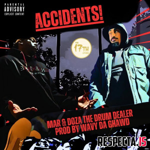 MaR, Doza the Drum Dealer & Wavy Da Ghawd - Accidents!