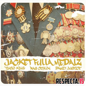 Timbo King, Ras Ceylon & Dawit Justice - Jacket Fulla Medalz