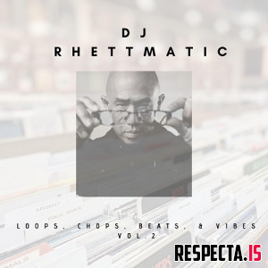 DJ Rhettmatic - Loops, Chops, Beats, & Vibes Vol. 2