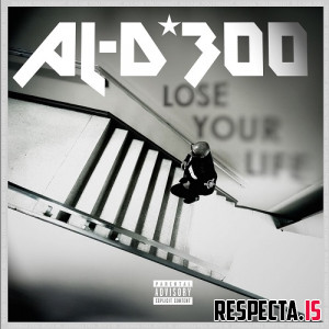 AL-D*300 - Lose Your Life