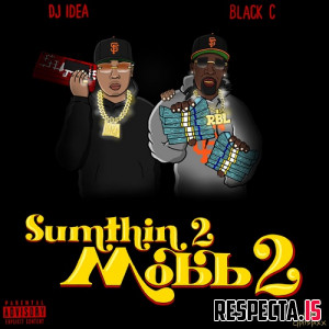 Black C & DJ Idea - Sumthin 2 Mobb 2