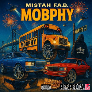 Mistah F.A.B. - Mobphy