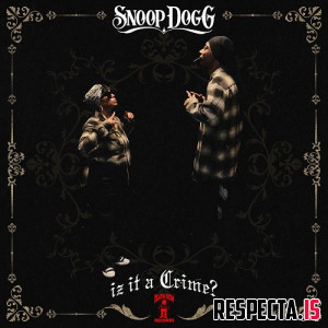 Snoop Dogg - Iz It a Crime?