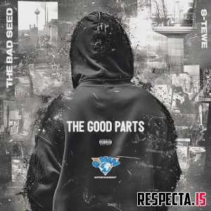 The Bad Seed & S-tewe - The Good Parts