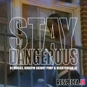 DJ Muggs, Kingpin Skinny Pimp & HeartBreak JC - Stay Dangerous