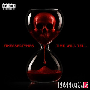 Finesse2Tymes - Time Will Tell