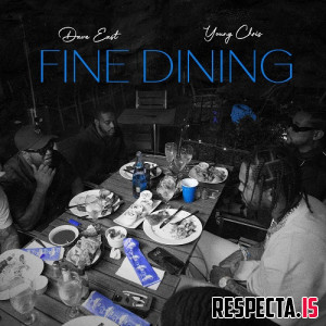 Dave East & Young Chris - Fine Dining