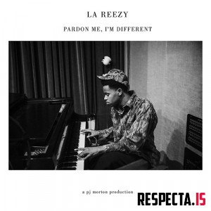 La Reezy & PJ Morton - Pardon Me, I'm Different