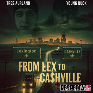 Tres Aurland & Young Buck - From Lex to Ca$hville
