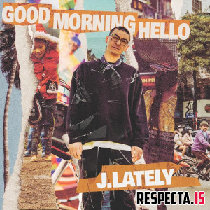 J.Lately - Good Morning Hello