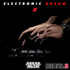 araabMUZIK - Electronic Dream 2