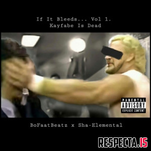 Sha-Elemental & BoFaatBeatz - If It Bleeds... Vol. 1: Kayfabe is Dead
