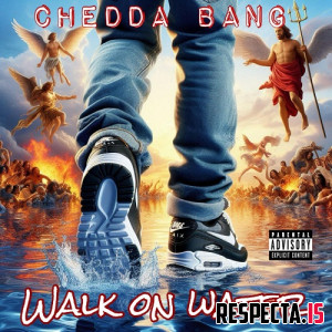 Chedda Bang - Walk on Water