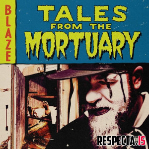 Blaze Ya Dead Homie - Tales from the Mortuary