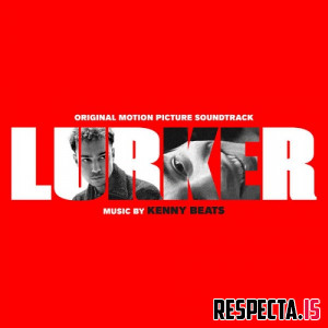 Kenny Beats - Lurker (Original Motion Picture Soundtrack)