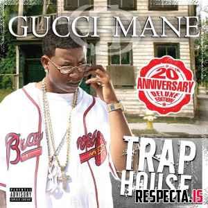 Gucci Mane - Trap House (20th Anniversary Deluxe)