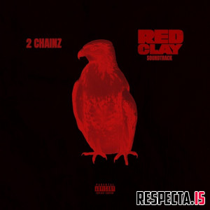 2 Chainz - Red Clay (Official Motion Picture Soundtrack)