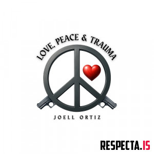 Joell Ortiz - Love, Peace & Trauma
