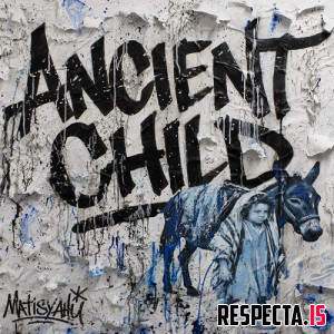Matisyahu - Ancient Child