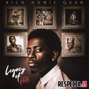 Rich Homie Quan - Legacy of Hits