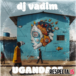 DJ Vadim - Uganda 25