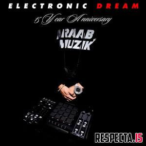 araabMUZIK - Electronic Dream (15th Anniversary Edition)