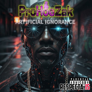 ProHoeZak - Artificial Ignorance