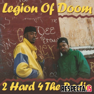Legion of Doom - 2 Hard 4 the Radio (Reissue)