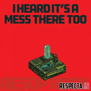 Aesop Rock - I Heard It's a Mess There Too