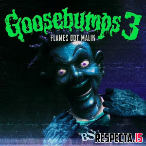 Flames Dot Malik - Goosebumps 3