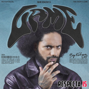 Big Kahuna OG & Foisey - She Know U Lame