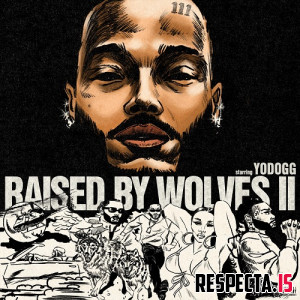 YoDogg & Cardo - Raised by Wolves 2